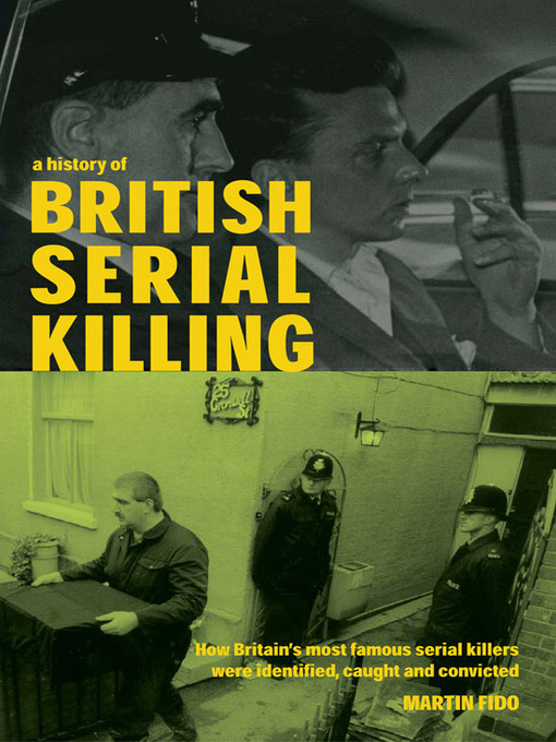 Title details for A History of British Serial Killing by Martin Fido - Available